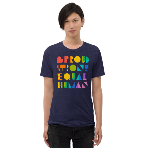 BProud Unisex T-Shirt with text "BProud Strong Equal Human" front view, on a small model.