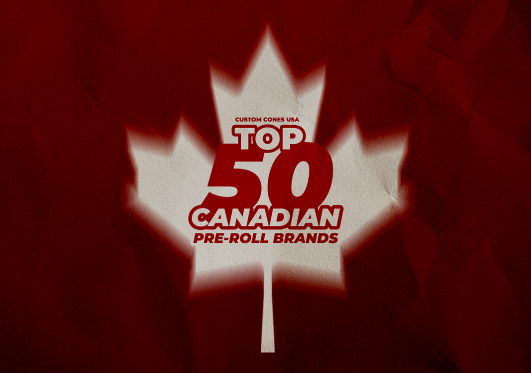 The Top 50 Canadian Pre-Roll Brands