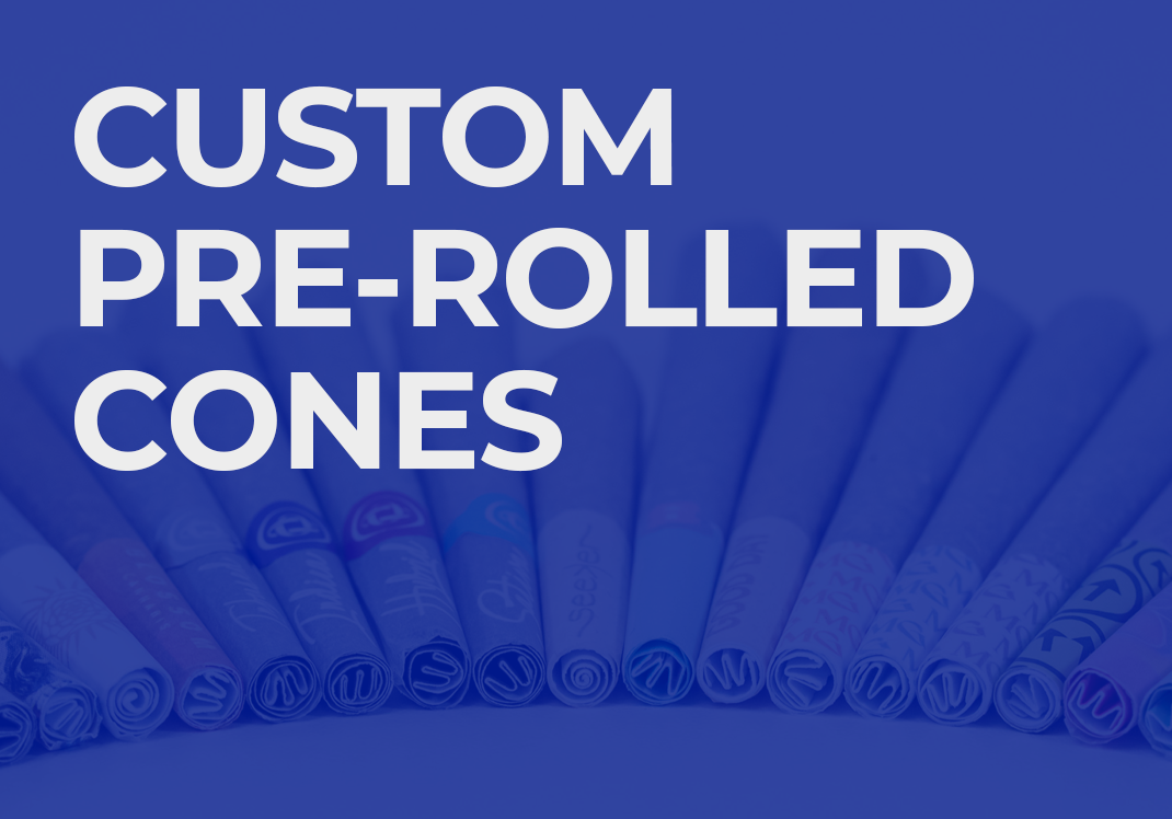Custom Pre-Rolled Cones Are a Must