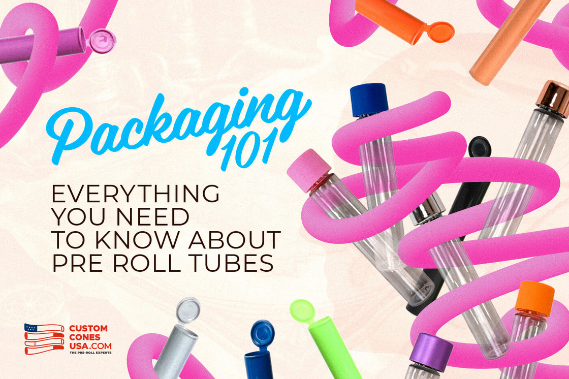 Everything You Need To Know About Pre-Roll Tube Packaging Everything You Need To Know About Pre-Roll Tube Packaging