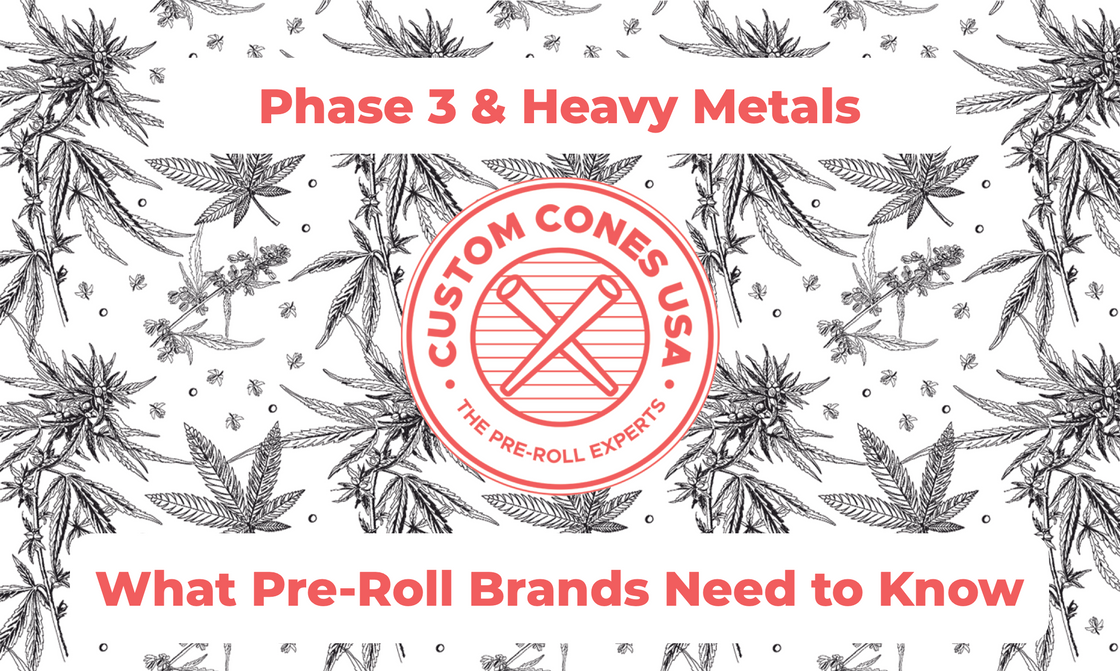 Phase 3 Regulations & Heavy Metals - What Pre-Roll Brands Need to Know