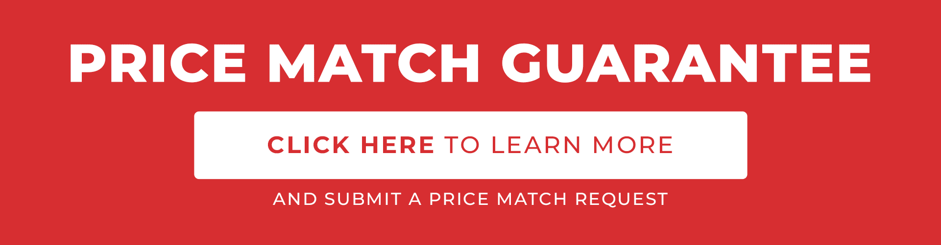 Price Match Guarantee - Click to Learn More