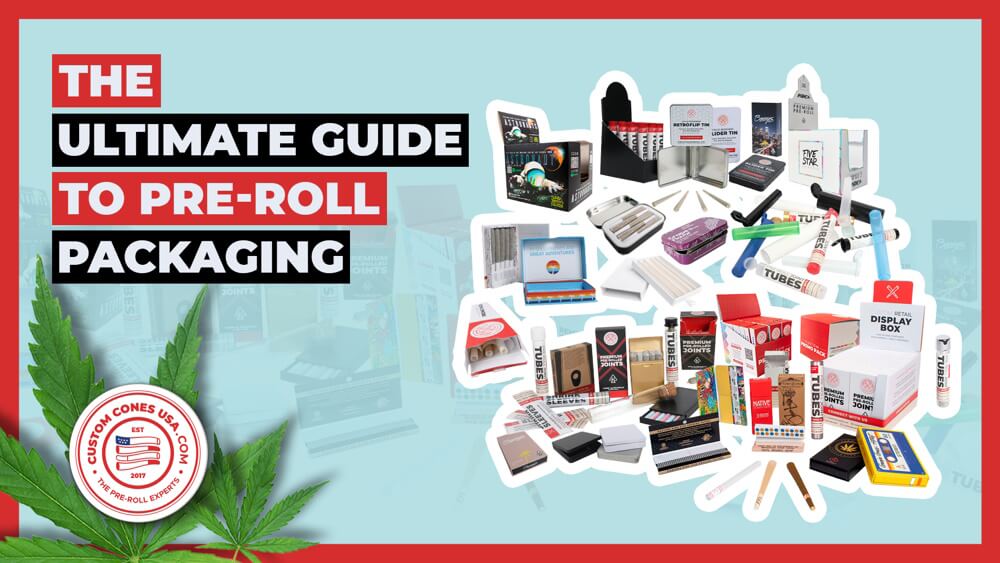 Ultimate Pre-Roll Packaging Guide Blog