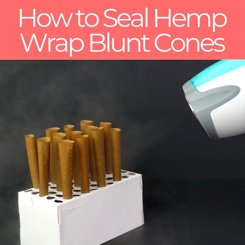How to Perfectly Seal Hemp Wrap Blunt Cones Custom Cones USA