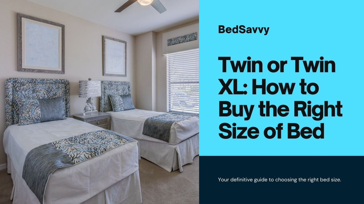 Twin XL vs. Twin Bed Size: Things to Consider When Purchasing