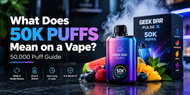 What Does 50K Puffs Mean on a Vape? 50,000 Puff Guide