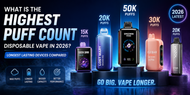 What Is the Highest Puff Count Disposable Vape in 2026? (Longest Lasting Devices Compared)