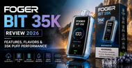Foger Bit 35K Review: Features, Flavors & 35K Puff Performance