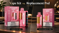 What's the Difference Between a Vape Kit and a Replacement Pod?