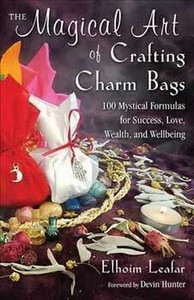 Magical Art of Crafting Charm Bags by Elhoim Leafar H558-BMAGART