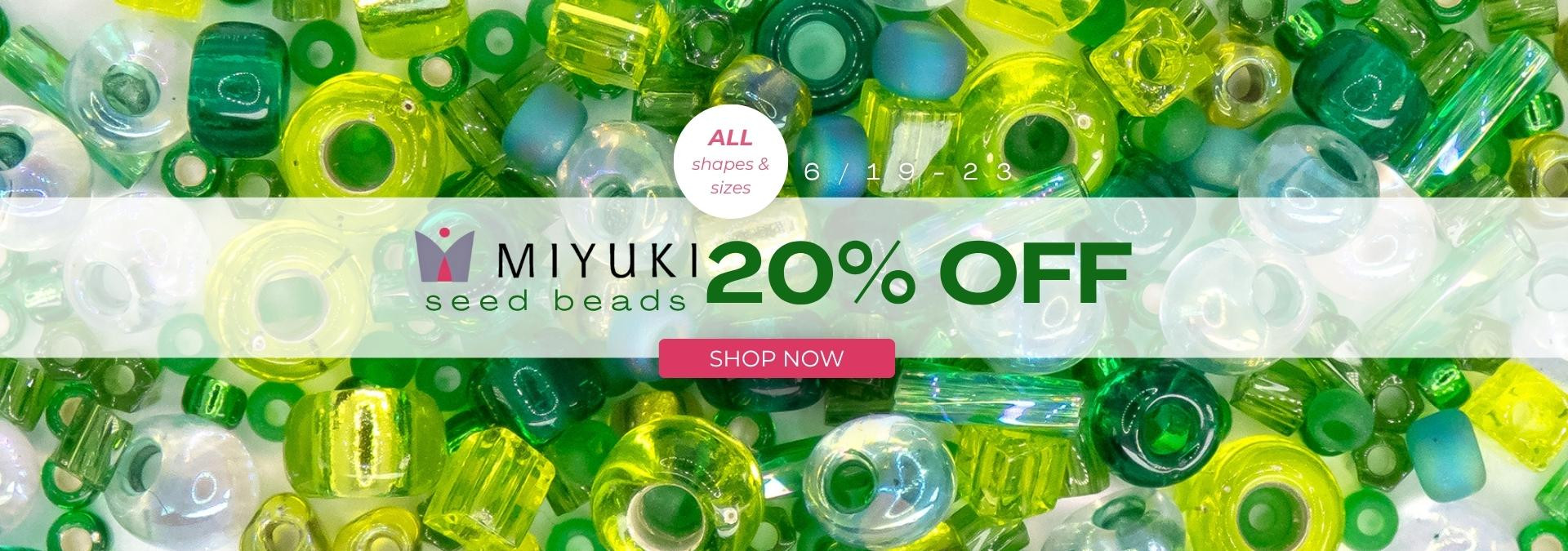 Miyuki Seed Beads 20% off. Limited time offer.
