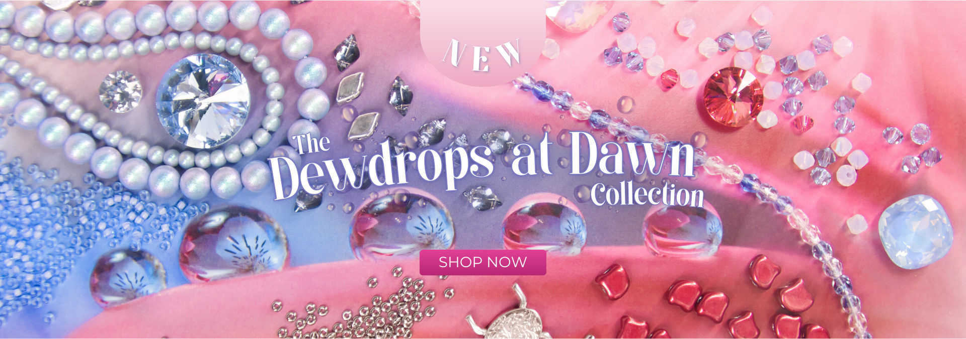 Grab the new Dewdrops at Dawn Collection!