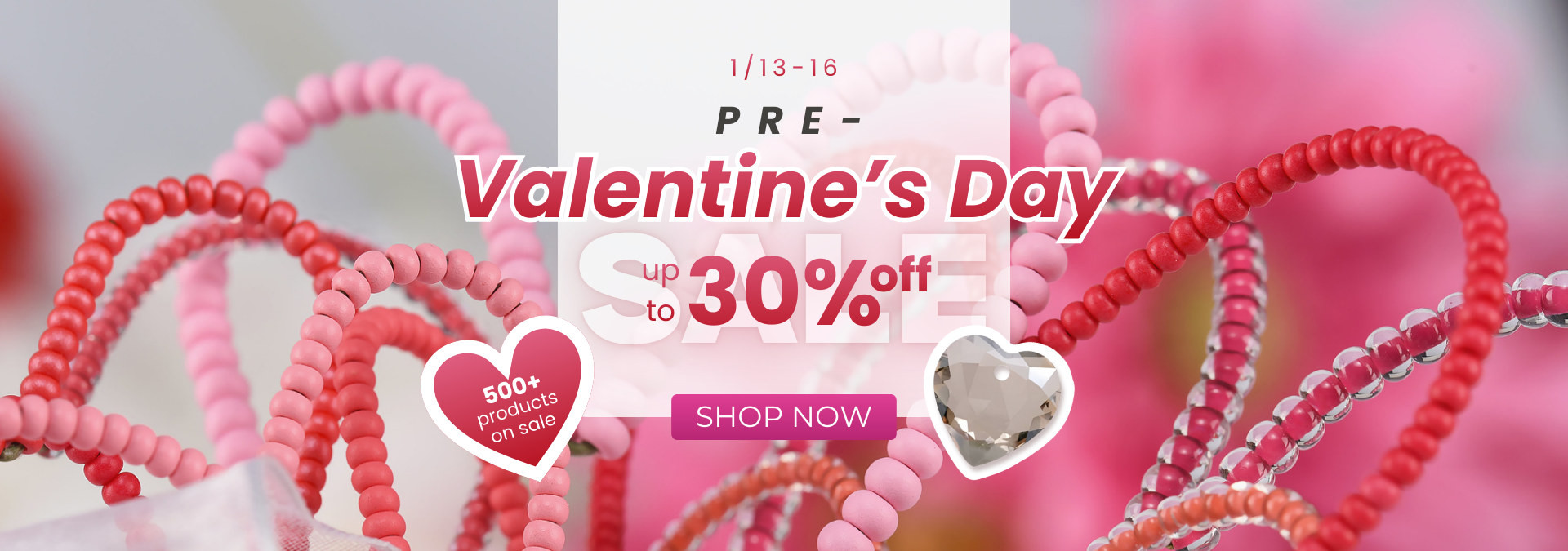 Pre-Valentine's Day sale up to 30% off!