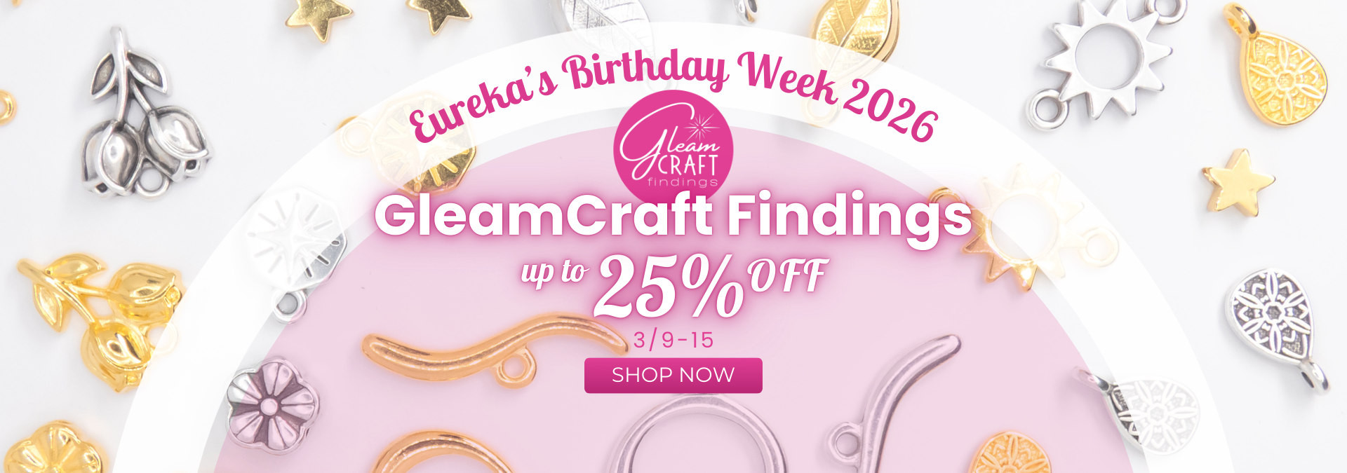 GleamCraft Findings up to 25% off. Limited timer offer.