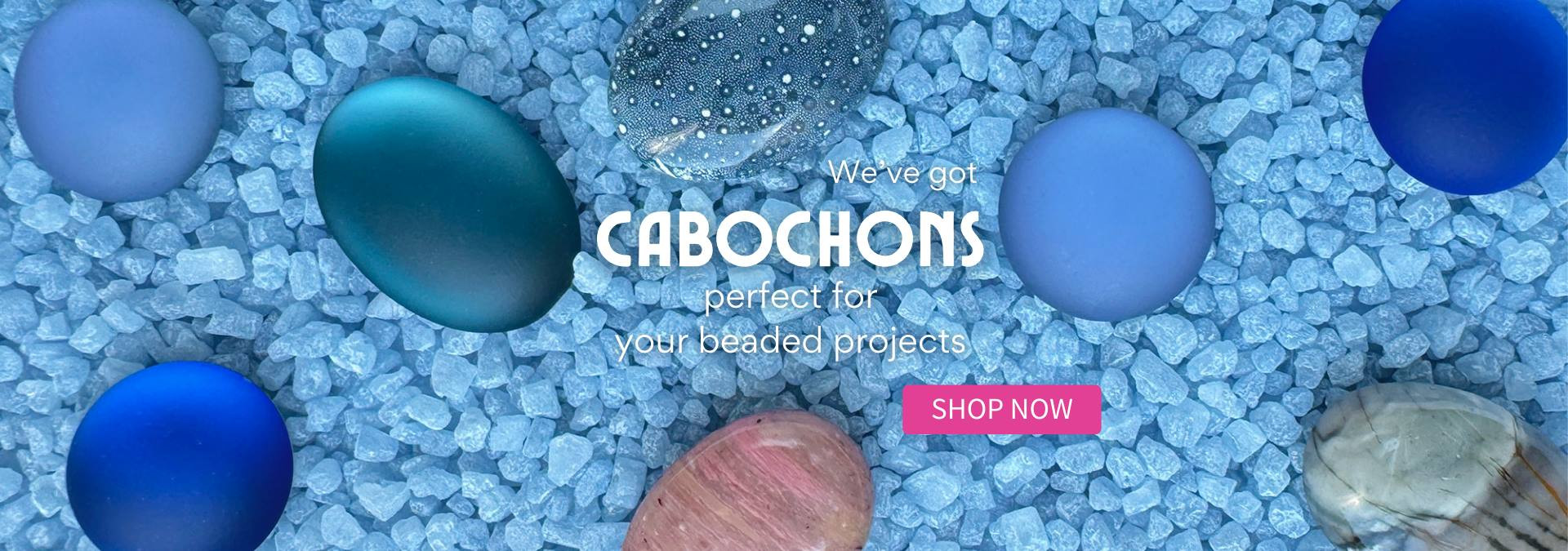 Cabochon Stones perfect for your beaded projects.