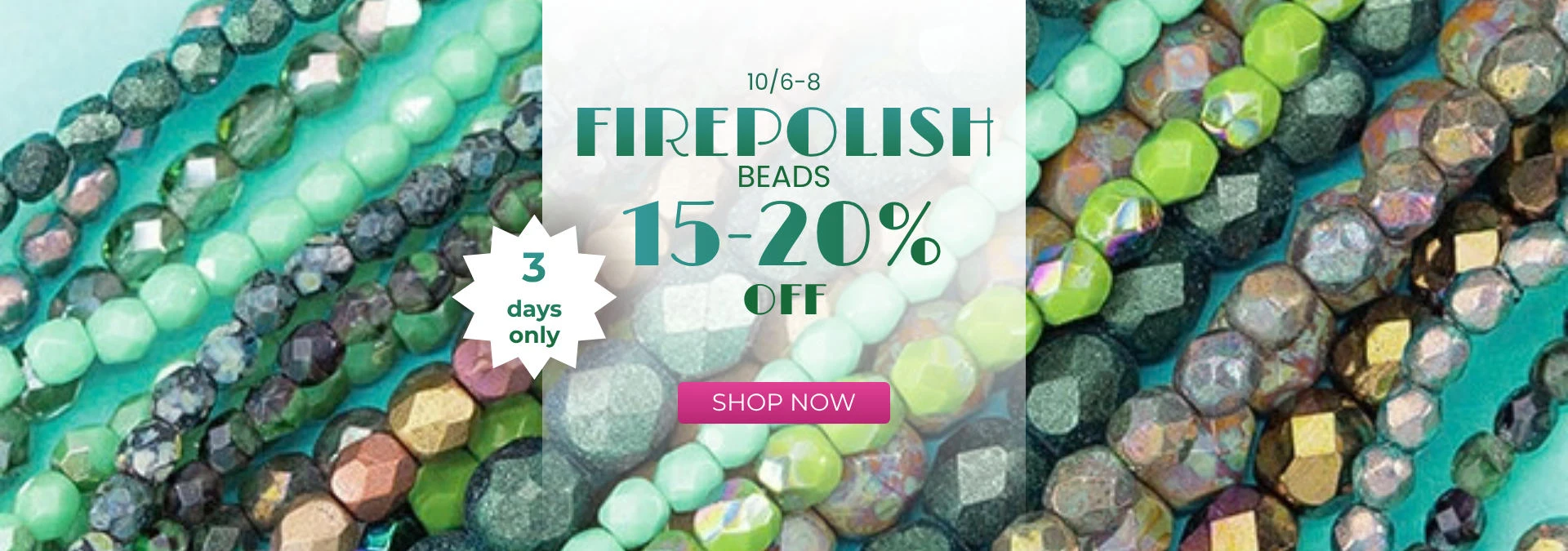 Firepolish Beads 15-20% off.