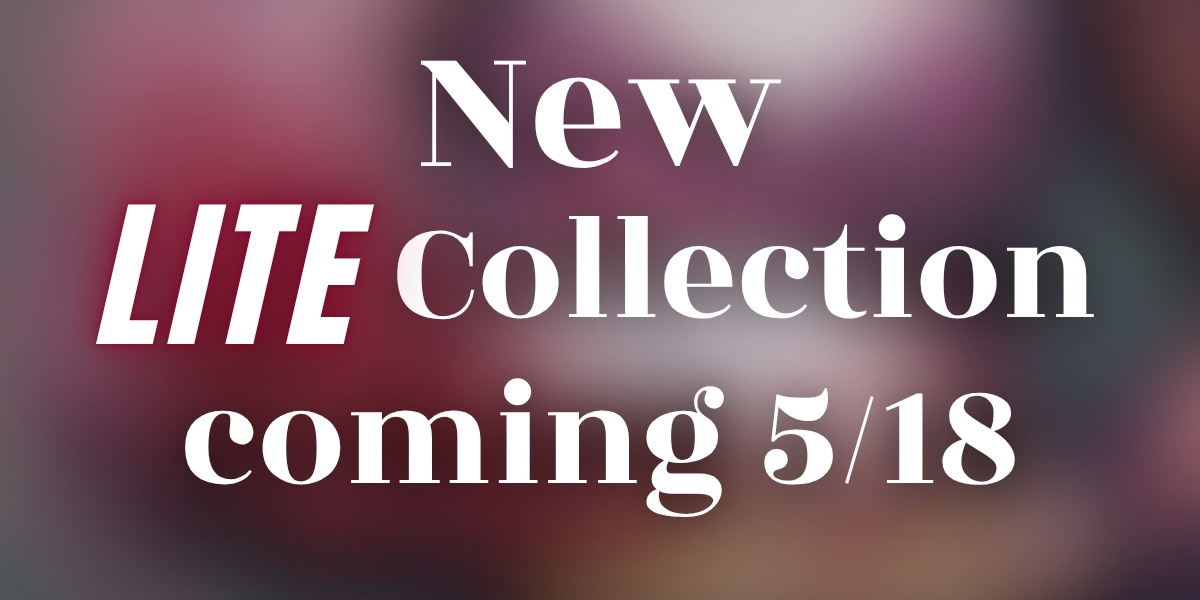 New LITE Collection!