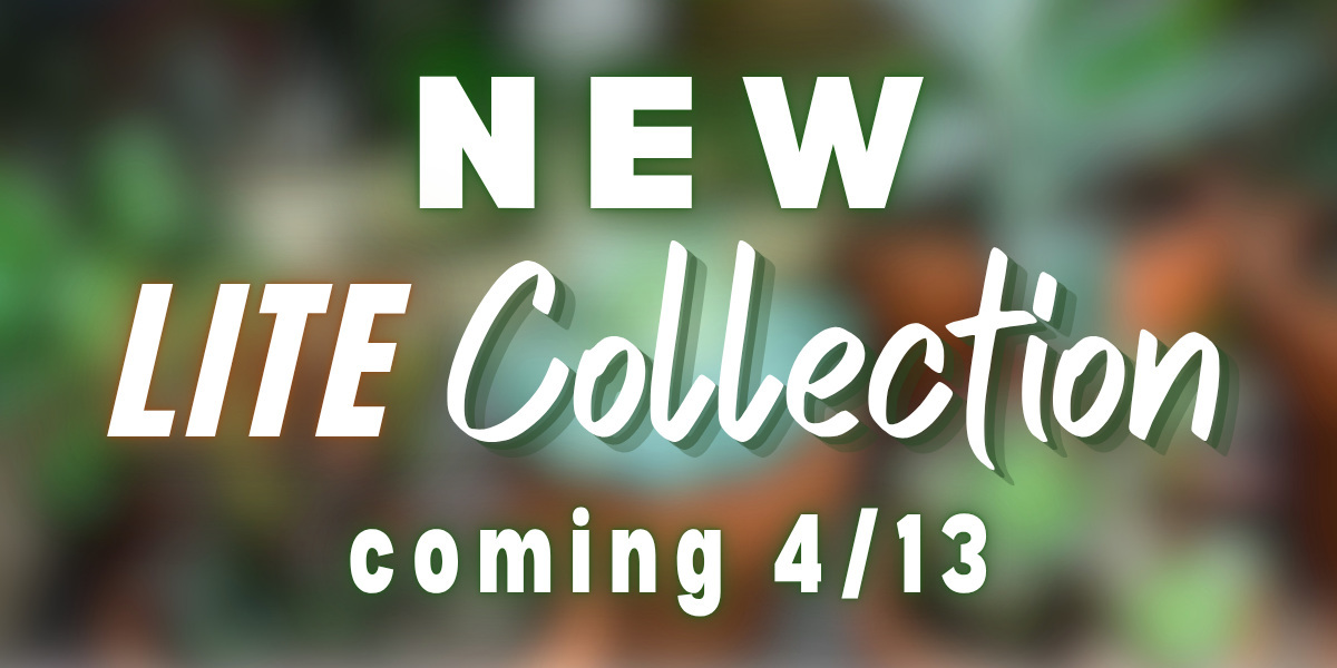 New LITE Collection coming Monday!
