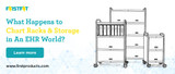 What Happens to Chart Racks & Storage in An EHR World?