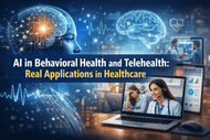 AI in Behavioral Health and Telehealth: Real Applications in Healthcare 