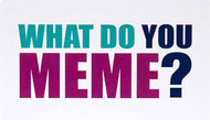 What Do You Meme
