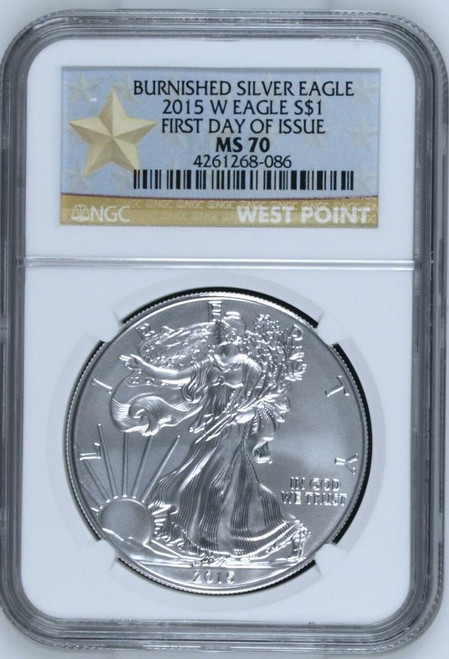 2015 W Burnished Silver Eagle First Day Of Issue 2015 W NGC MS70 FDOI