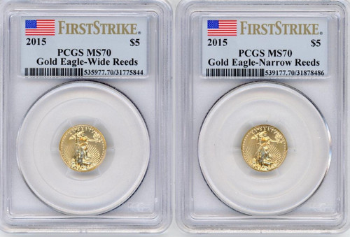 United States Mint US Mint 2015 dollar5 Gold Eagle PCGS First Strike MS70 FS SET Narrow Reeds and Wide Reeds GOLD United States Mint US Mint 2015 dollar5 Gold Eagle PCGS First Strike MS70 FS SET Narrow Reeds and Wide Reeds GOLD