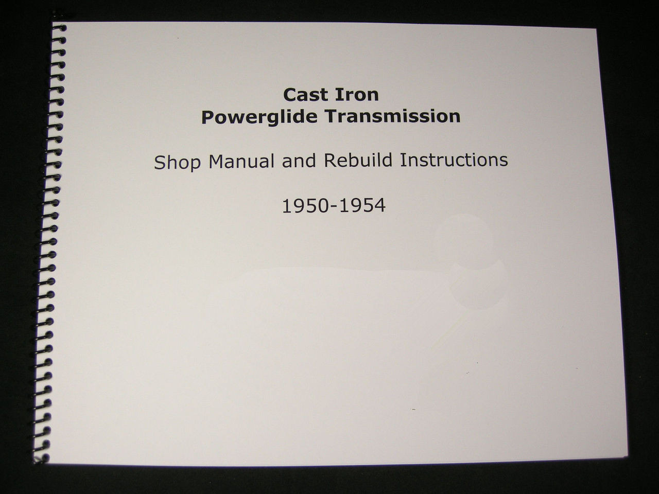 1950-1954 Cast Iron Powerglide Shop Manual & Overhaul Rebuild Instruction