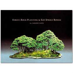 Forest, Rock Planting & Ezo Spruce Bonsai by Saburo Kato (Hard Cover)