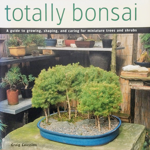 Bonsai Book Totally Bonsai By Craig Coussins at