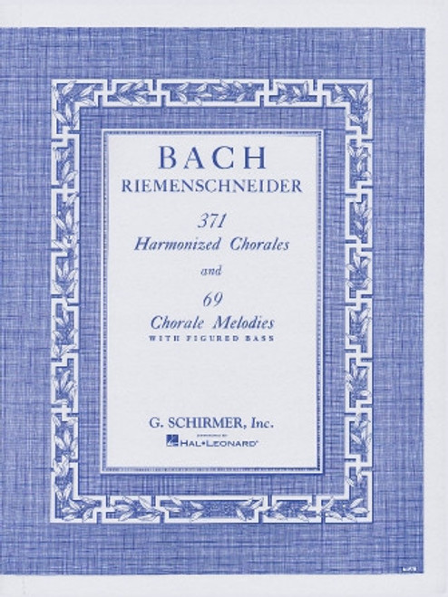 Bach -- 371 Harmonized Chorales and 69 Corale Melodies with Figured Bass