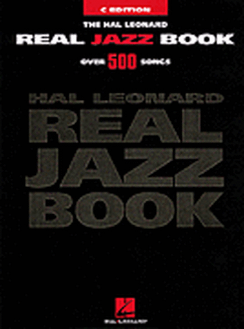 The Hal Leonard Real Jazz Book – C Edition