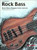 Rock Bass - Rock,Blues,Reggae,Funk,Jazz Etc. (Book/CD Set)