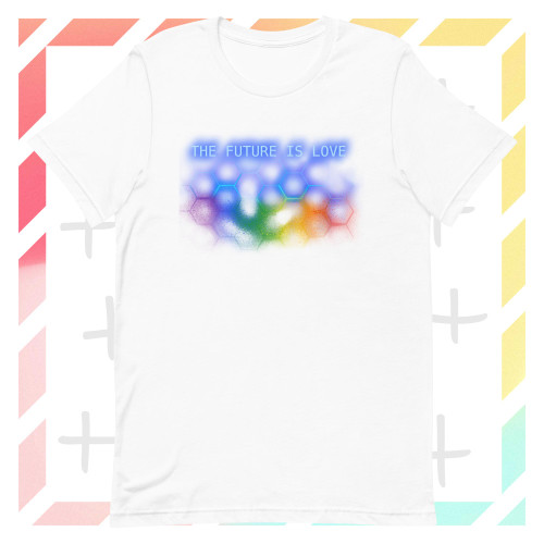 The Future is love Connected  t-shirt
