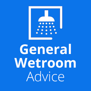 General Wetroom Advice