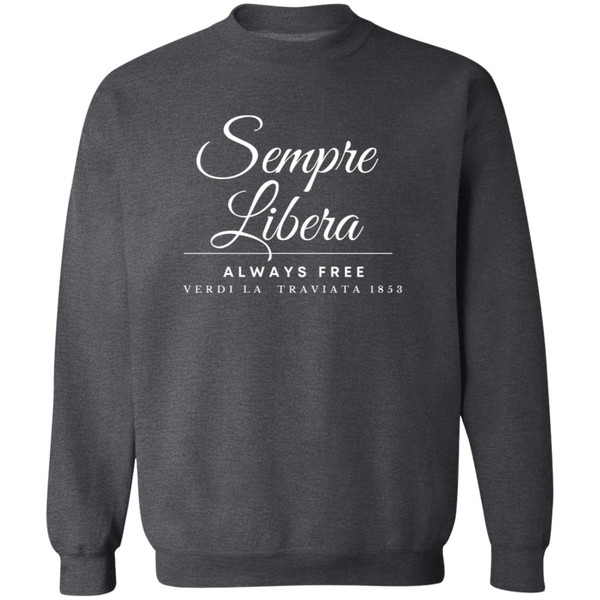 Sempre Libera Sweatshirt inspired by Verdi's La Traviata makes a perfect gift for opera fans.