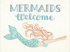 Dimensions - Mermaids Welcome Picture or Pillow