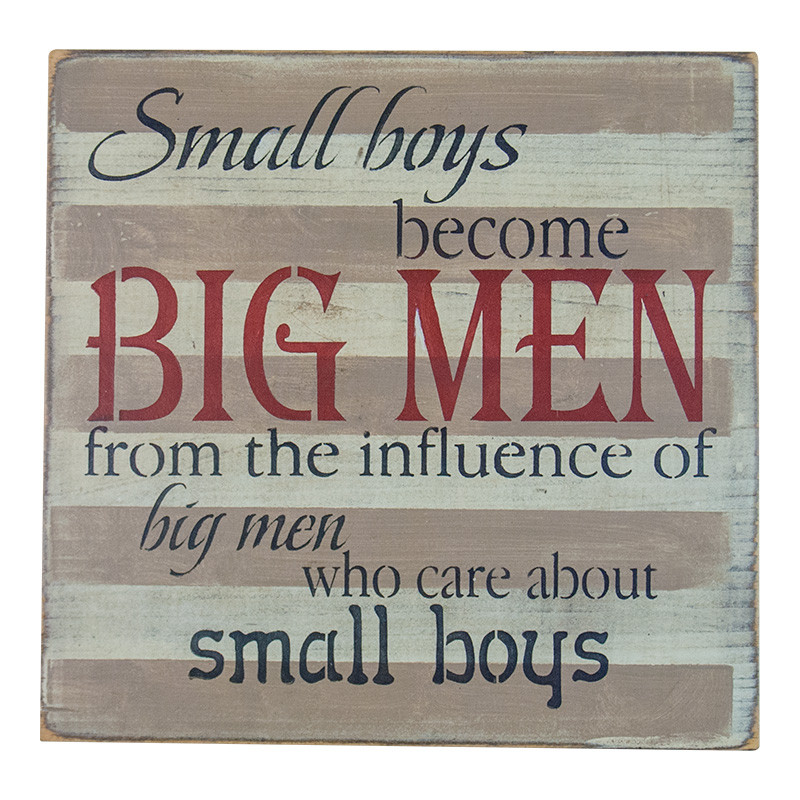 Pine Designs Small Boys Become Big Men Sign by Pine Designs-The Lamp Stand