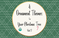 4 Ornament Themes for Your Christmas Tree Part II