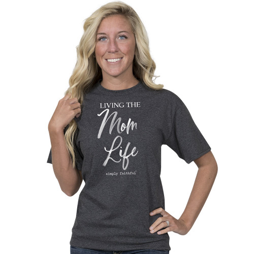 Medium Living the Mom Life Dark Gray Simply Faithful Fitted Tee by Simply Southern