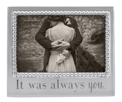 "It was Always You" Beaded 4" x 6" Frame by Mariposa