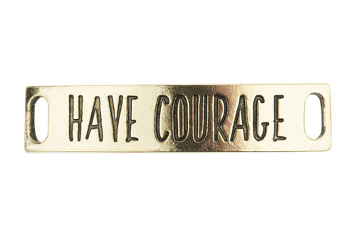 Have Courage Antique Gold Refined Sentiment - Lenny & Eva