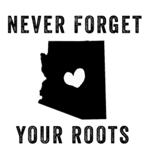 Arizona: Never Forget Your Roots - Large BRASS Sentiment - Lenny & Eva