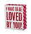 Loved By You Box Sign - Primitives by Kathy