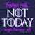 Large Feeling Cute, Not Today Tee by Emory Lane