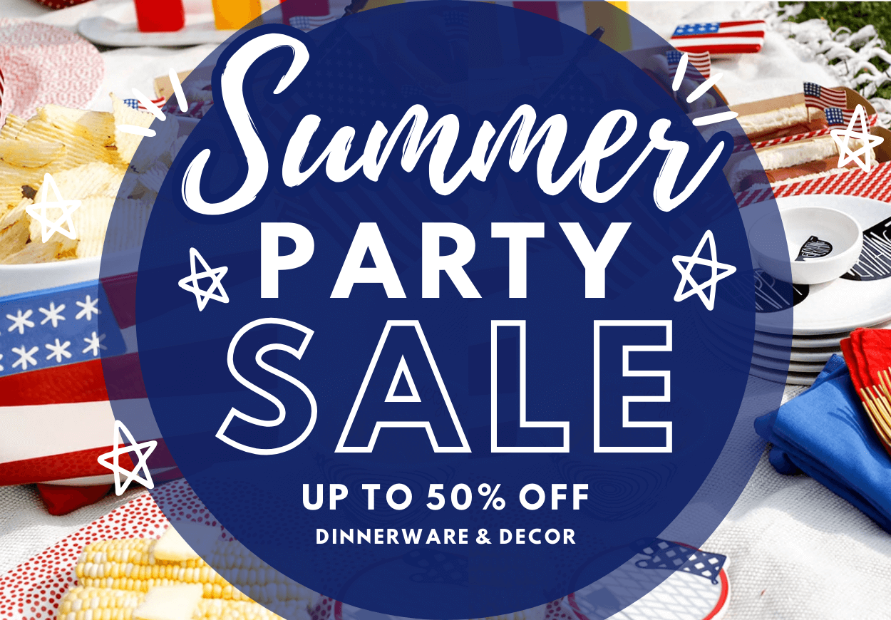 Summer Party Sale - Up To 50% OFF Dinnerware & Decor