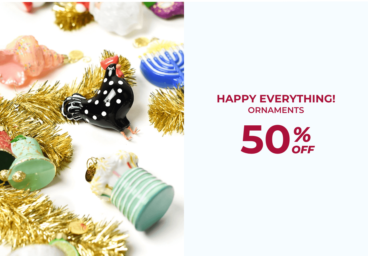 Happy Everything! Ornaments - 50% OFF