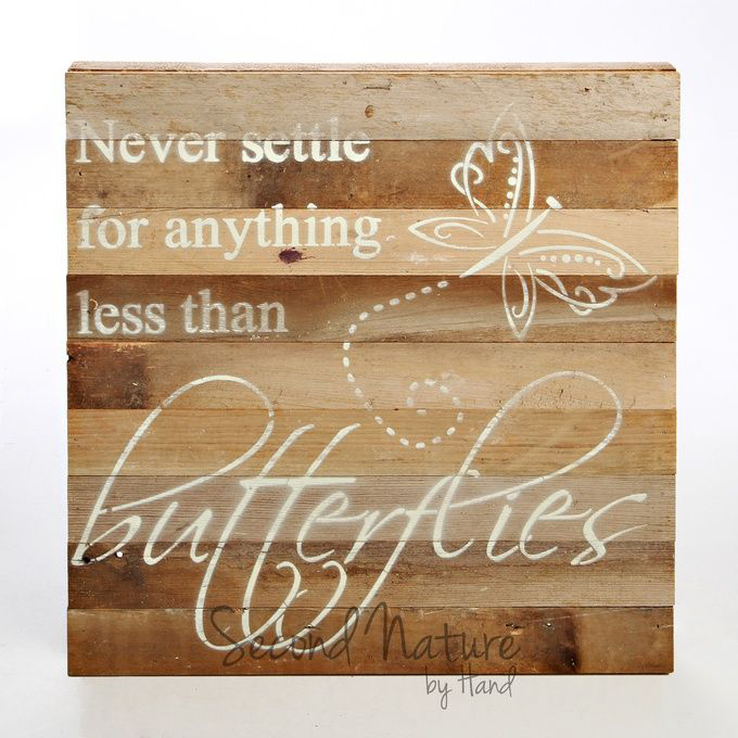 Second Nature By Hand Never Settle For Anything Less Than Butterflies ...