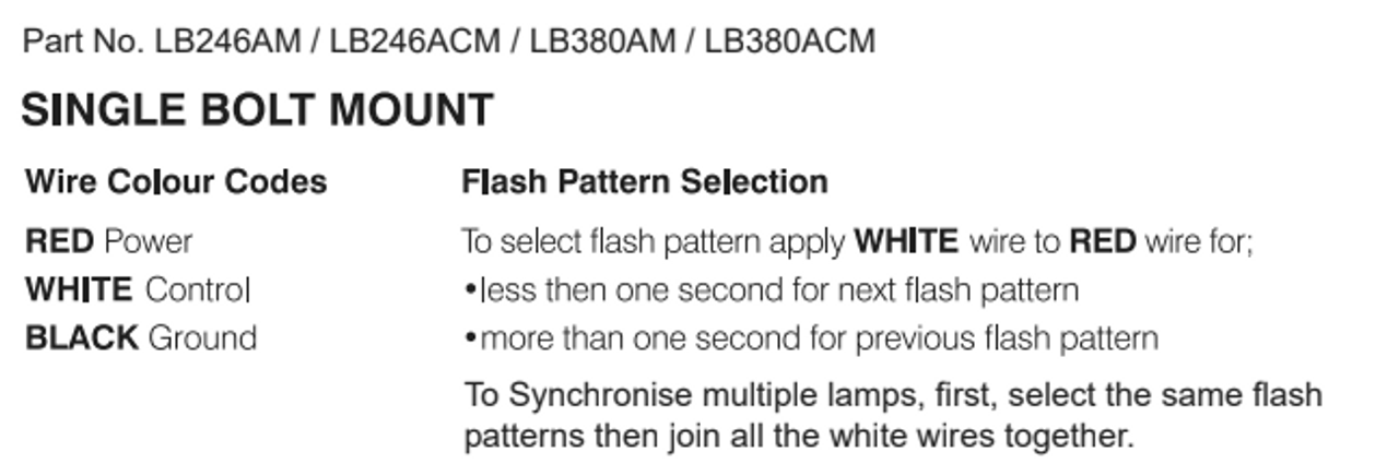 Wiring - LB246ACM - Emergency Minibars Amber Range. High Brightness LEDs. 18 Selection Flash Patterns. Clear Lens. 5 Year Warranty. Single Bolt. Multi-Volt 12v & 24v. Autolamps. Ultimate LED. 