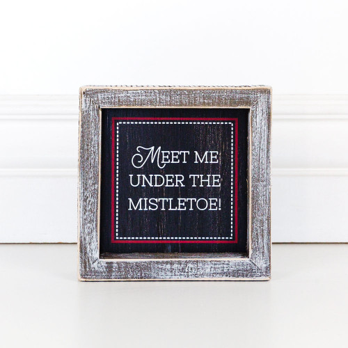Meet Me Under The Mistletoe Wooden Framed Sign, Christmas, 5 x 5 x 1.5 bk/wh/rd